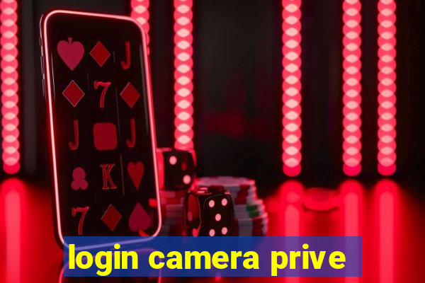 login camera prive